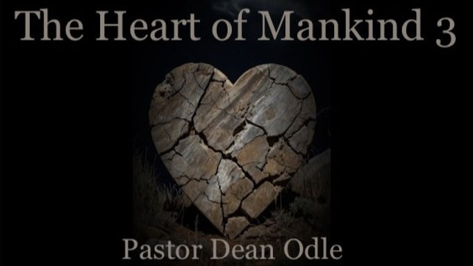 The Heart of Mankind (Part 3: The Hardened Heart)